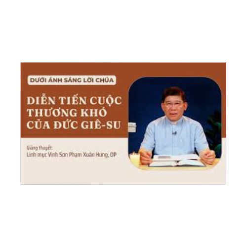 Bài 60: Diễn tiến cuộc thương khó của Đức Giêsu